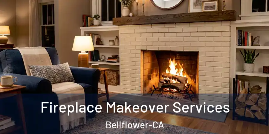 Fireplace Makeover Services Bellflower-CA